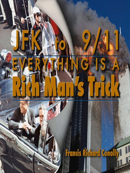 Title details for JFK to 911 Everything Is a Rich Man's Trick by Francis Richard Conolly - Wait list